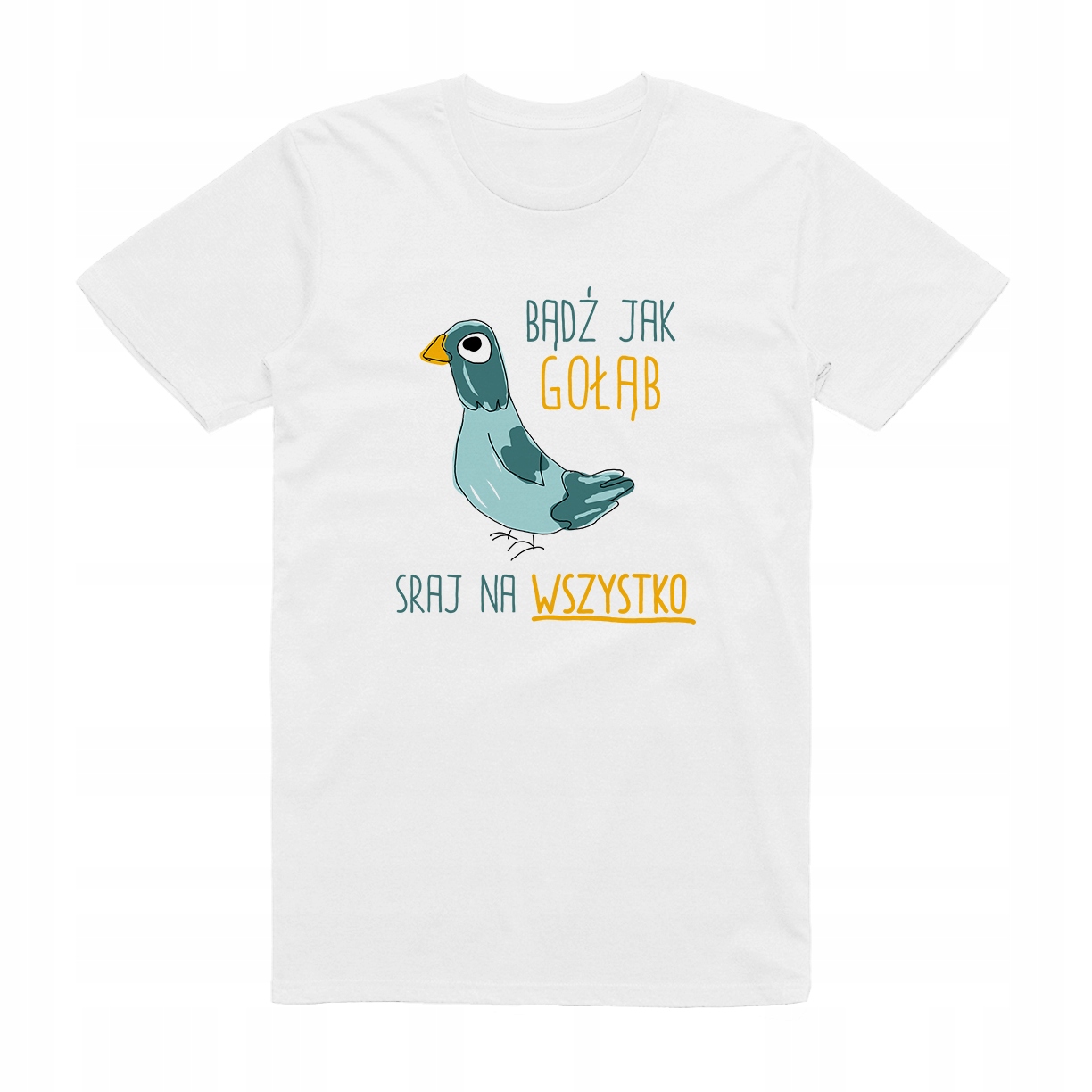 

XXL - Koszulka T-shirt Bądź Jak Gołąb Prezent Sraj