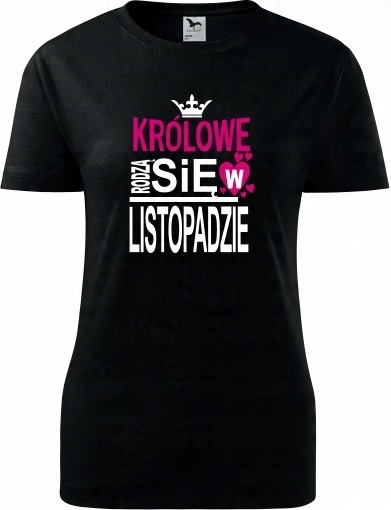 

Koszulki Prezent Urodziny Królowe Rodzą Się W...24