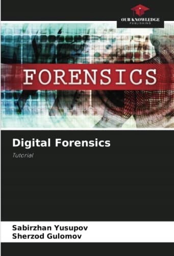 Gulomov, Sherzod Digital Forensics: Tutorial