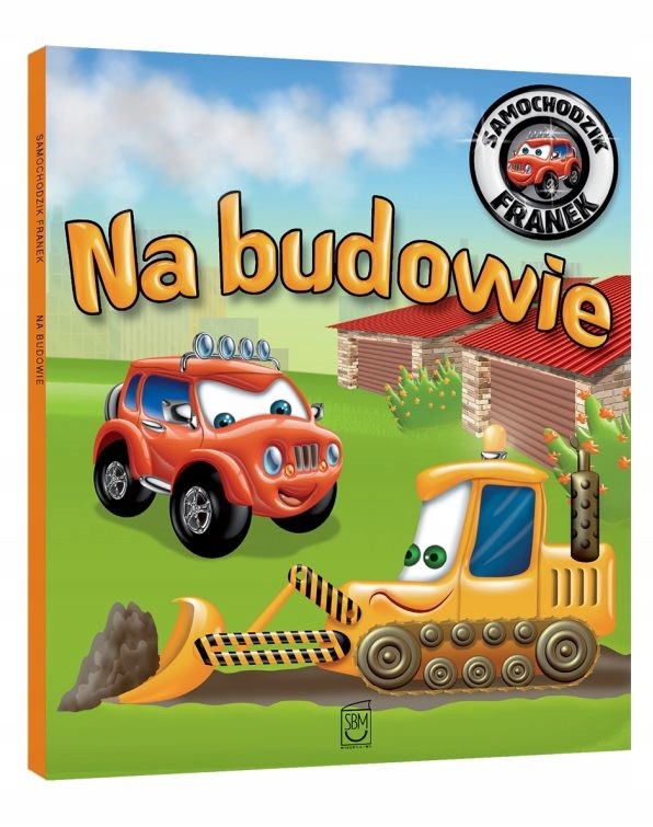 

Samochodzik Fraek Na Budowie Elżbieta Wójcik Sbm
