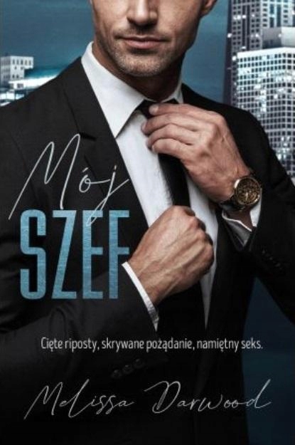 

Mój Szef. Cięte Riposty, Skrywane Pożądanie..