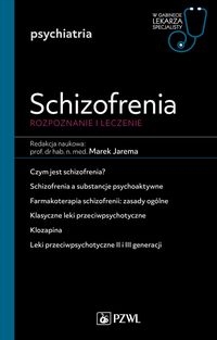 

Schizofrenia. Diagnoza I Terapia. W Gabinecie Le..