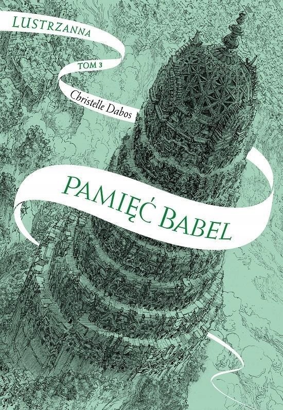 LUSTRZANNA T.3 PAMIĘĆ BABEL, CHRISTELLE DABOS