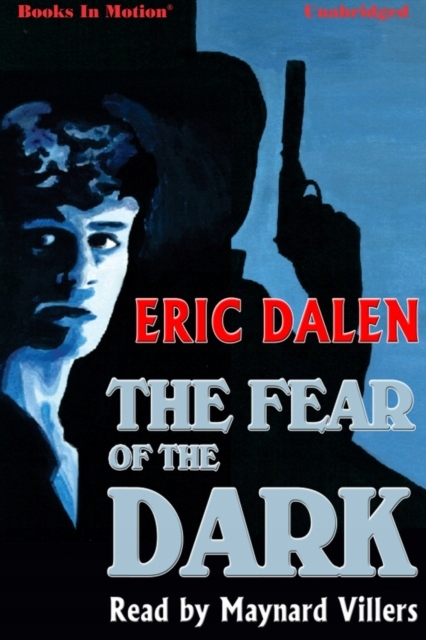 Fear of the Dark, The - Dalen, Eric AUDIOBOOK