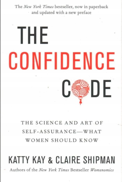The Confidence Code Katty Kay Claire Shipman