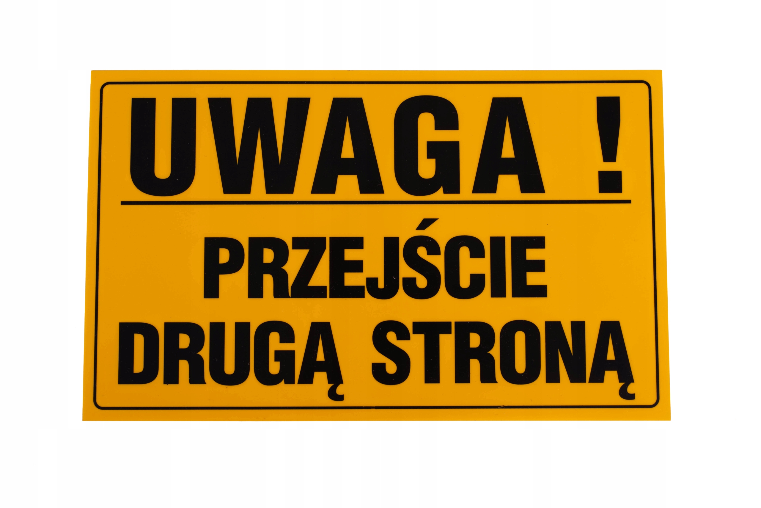Tabliczka UWAGA! PRZEJŚCIE DRUGĄ STRONĄ 20x33