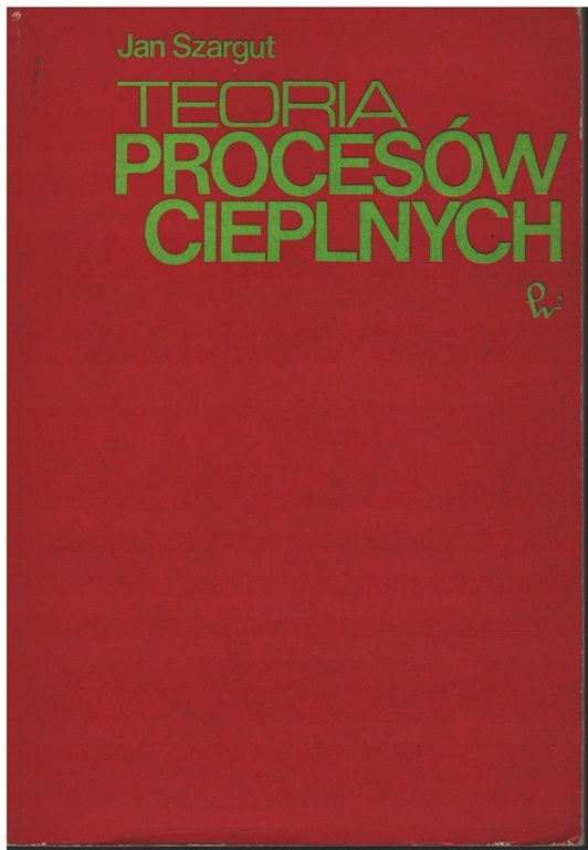 Jan Szargut - TEORIA PROCESÓW CIEPLNYCH