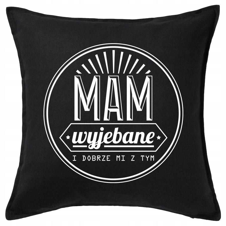 

Mam Wyje... poduszka 50x50
