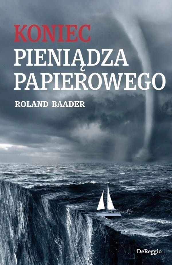 

Koniec Pieniądza Papierowego, Roland Baader