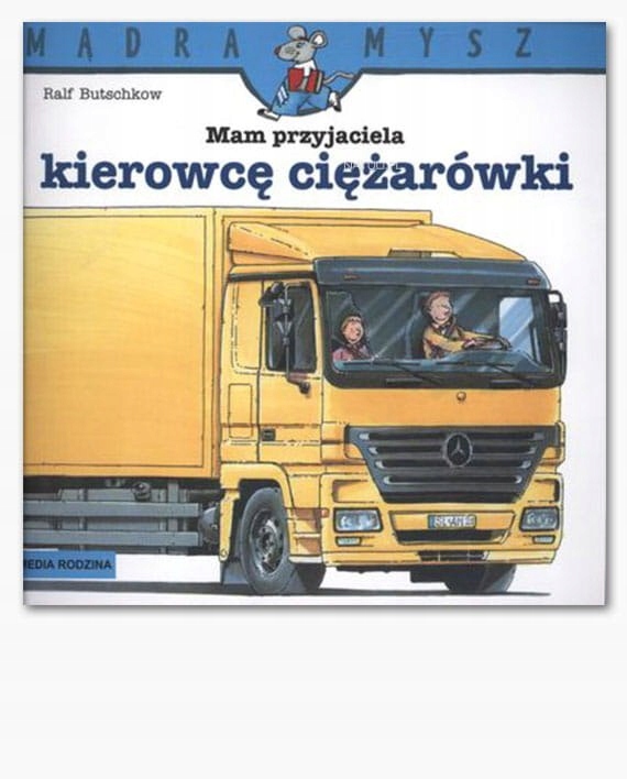 

Mądra mysz: Mam przyjaciela kierowcę ciężarówki