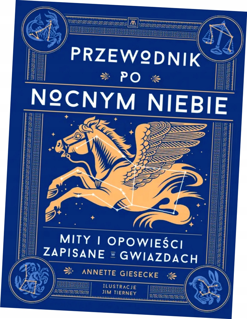 Przewodnik po nocnym niebie. Mity i opowieści zapisane w gwiazdach