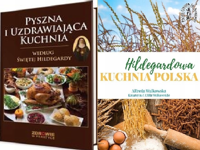 Pyszna i uzdrawiająca kuchnia Hildegardy Hildegardowa Kuchnia Polska