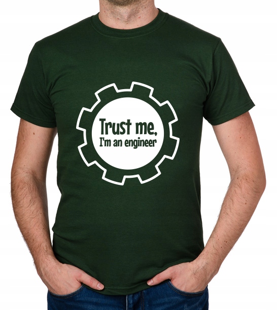 

koszulka Trust Me I'M An Engineer prezent