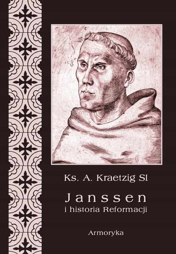 

Janssen i historia Reformacji ks. A. Kraetzig Si