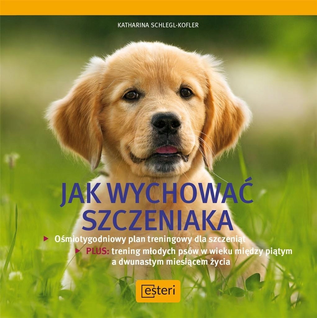 

Jak Wychować Szczeniaka, Katharina Schlegl-kofler
