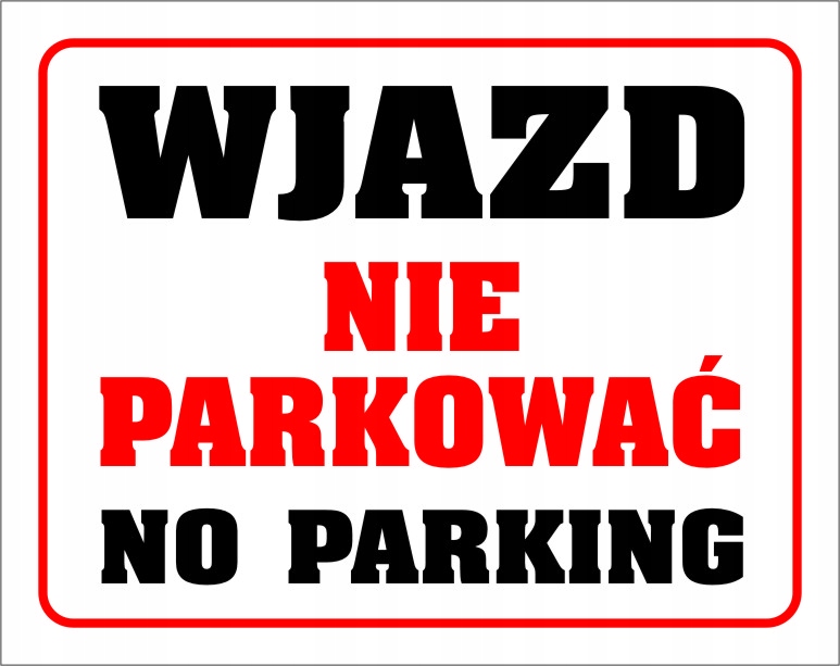 

Tabliczka pcv Wjazd Nie Parkować 24x30