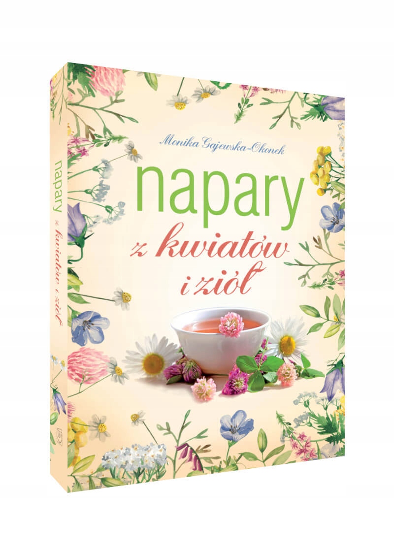 

Napary z kwiatów i ziół Książka