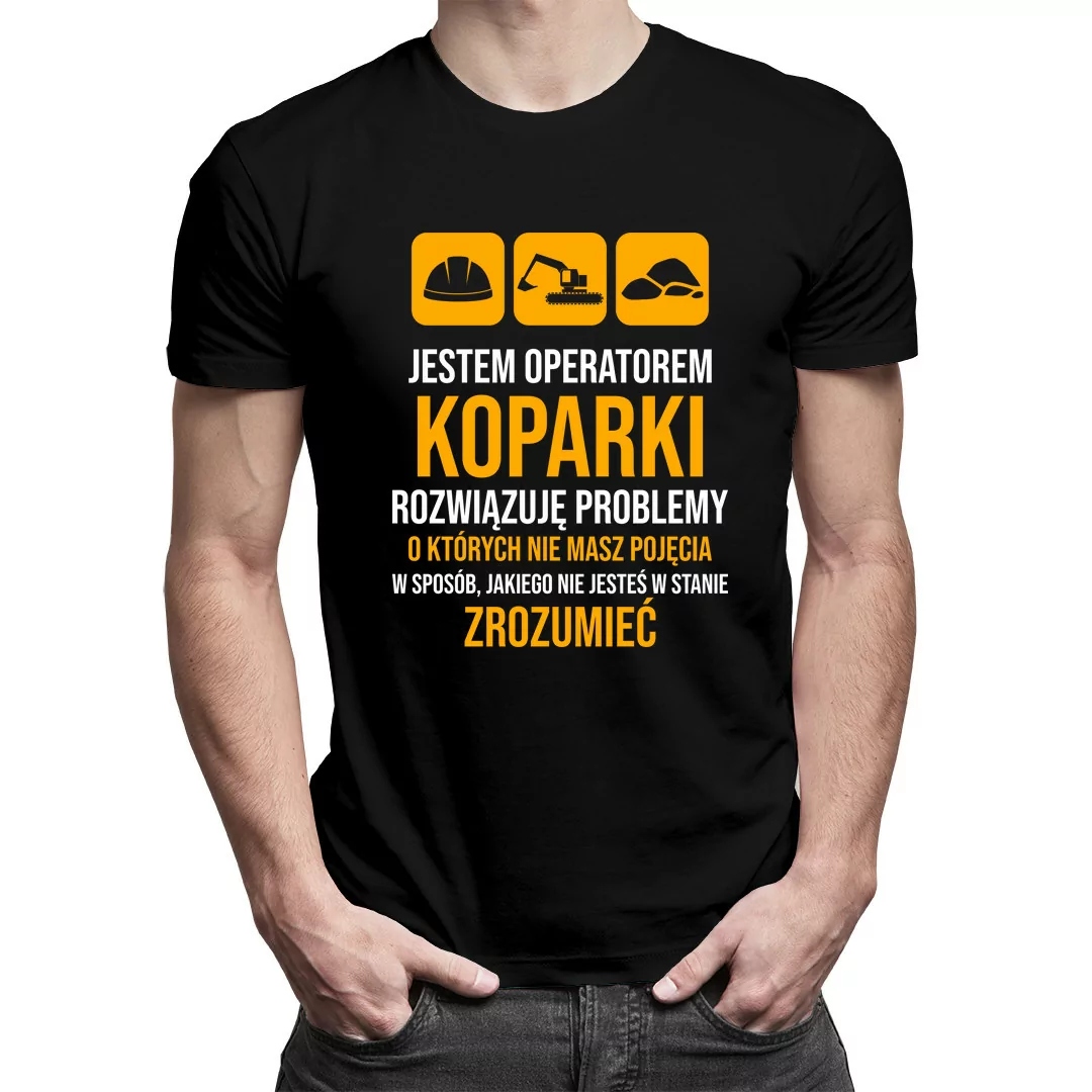

Dla operatora koparki koszulka operator koparki