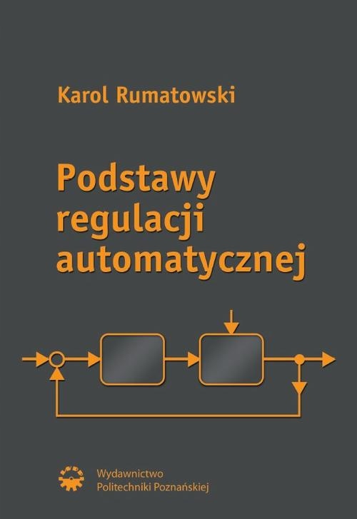 Podstawy regulacji automatycznej - Karol Rumatowski | Ebook
