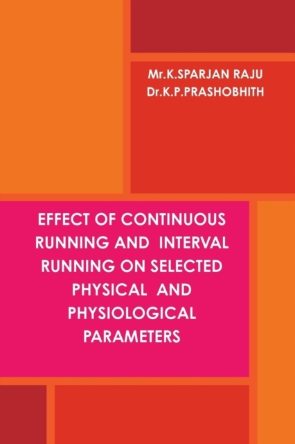 Effect of Continuous Running and Interval Running on Selected Physical and