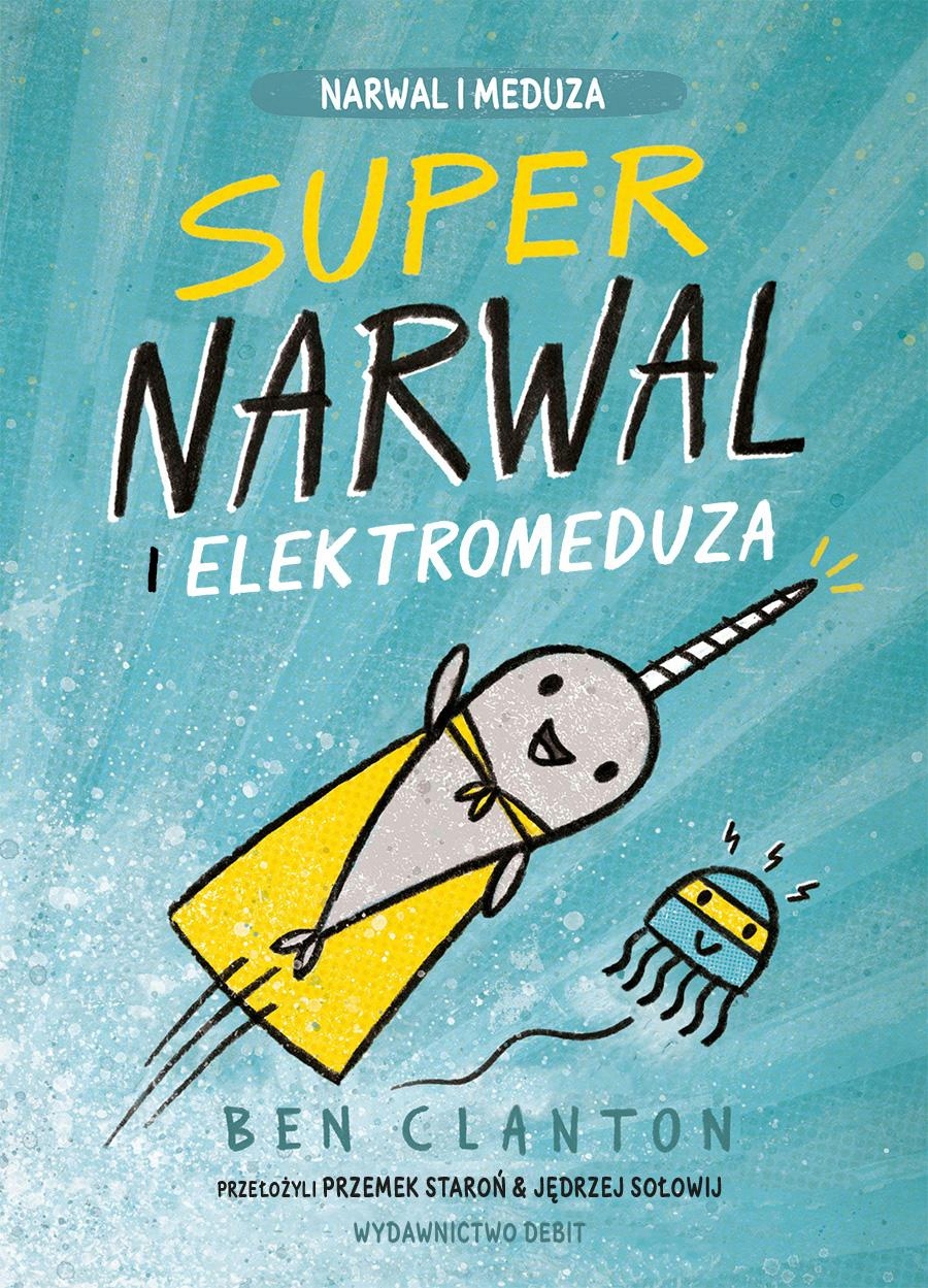 Supernarwal I Elektromeduza, Ben Clanton