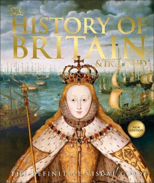 

History of Britain and Ireland: The Visual Guide