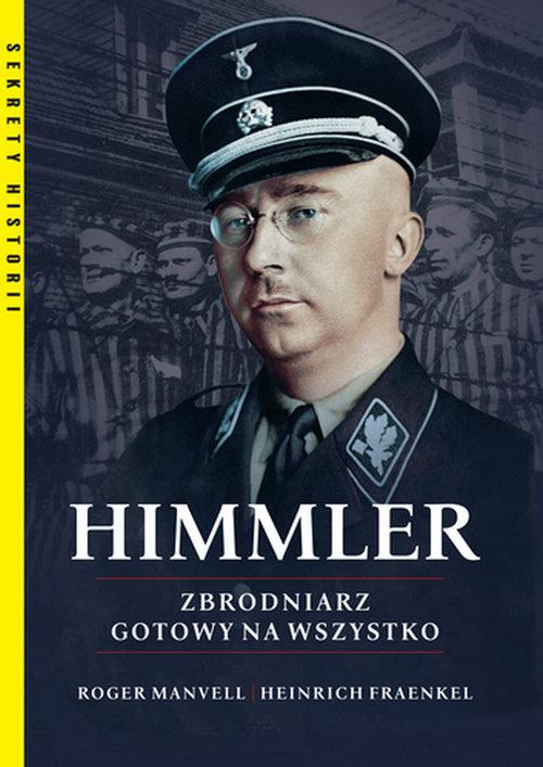 Himmler. Zbrodniarz Gotowy Na Wszystko Heinrich Fraenkel, Roger Manvell