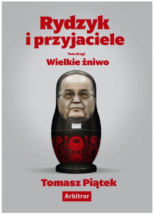 

Rydzyk I Przyjaciele Wielkie Żniwo Tomasz Piątek