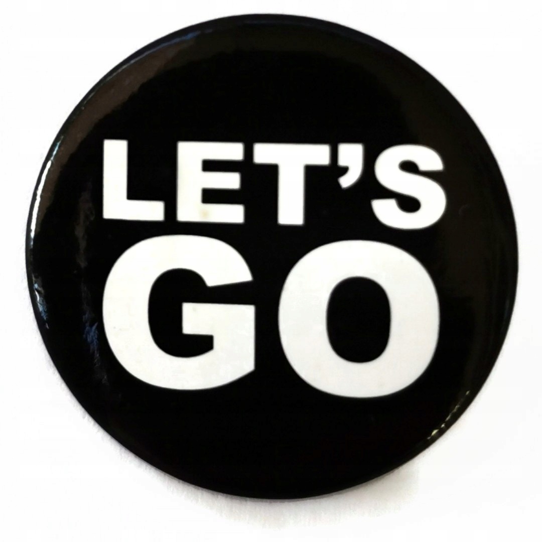 

Przypinka Lets Go~bały Napis Na Czarnym Buton Pin