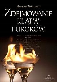 Zdejmowanie klątw i uroków Mirosław Winczewski
