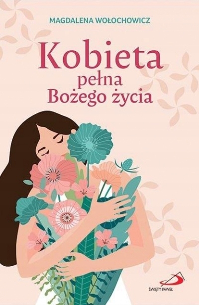 

Kobieta pełna Bożego życia