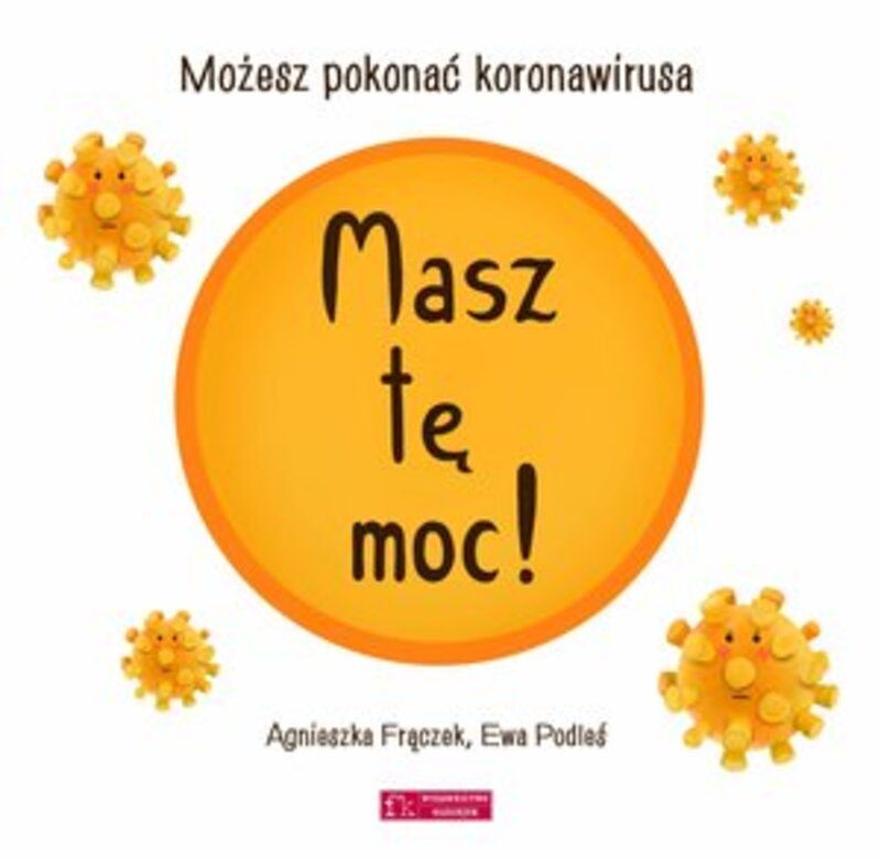 Masz Tę Moc! Możesz Pokonać Koronawirusa (Wydanie
