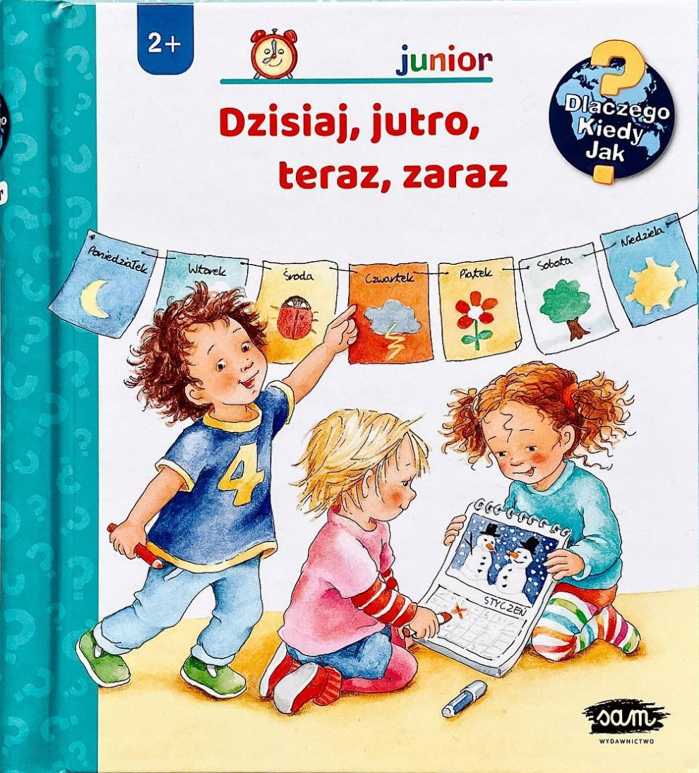 Dzisiaj jutro teraz zaraz Dlaczego kiedy