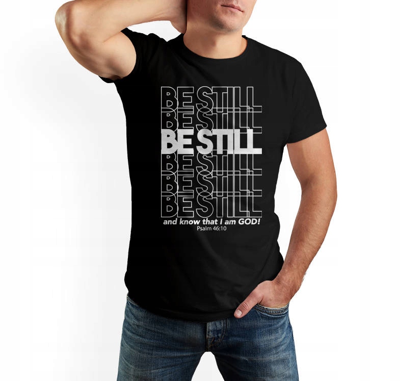 

Koszulka męska Be Still and know that I am God S
