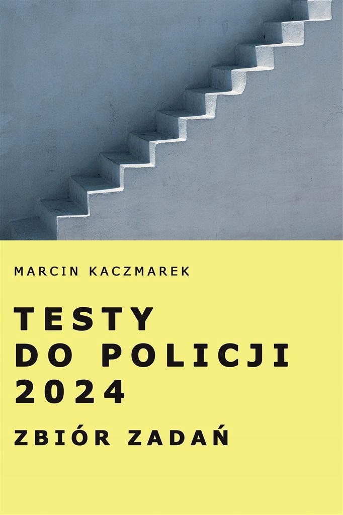TESTY DO POLICJI 2024 ZBIÓR ZADAŃ