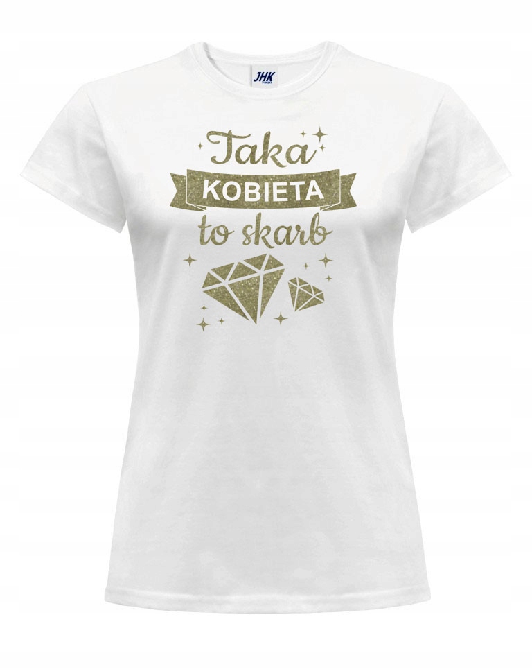

Koszulka biała napis Taka Kobieta to skarb L