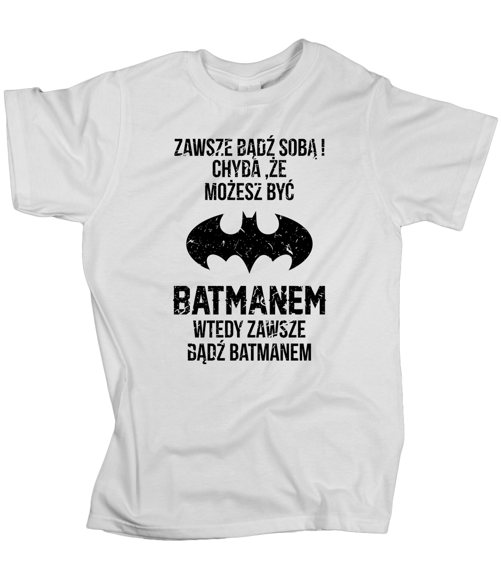 

Koszulka męska Zawsze bądź sobą, batmanem XL