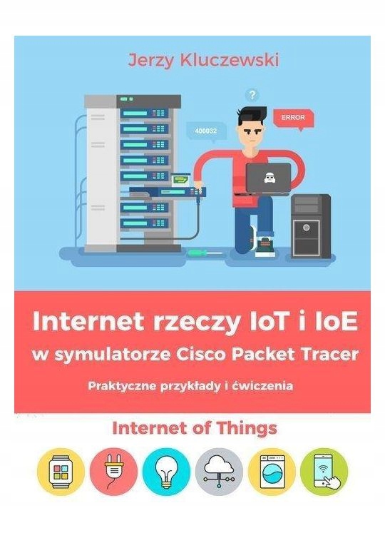 Internet rzeczy IoT i IoE w symulatorze Cisco... iTstart 315682