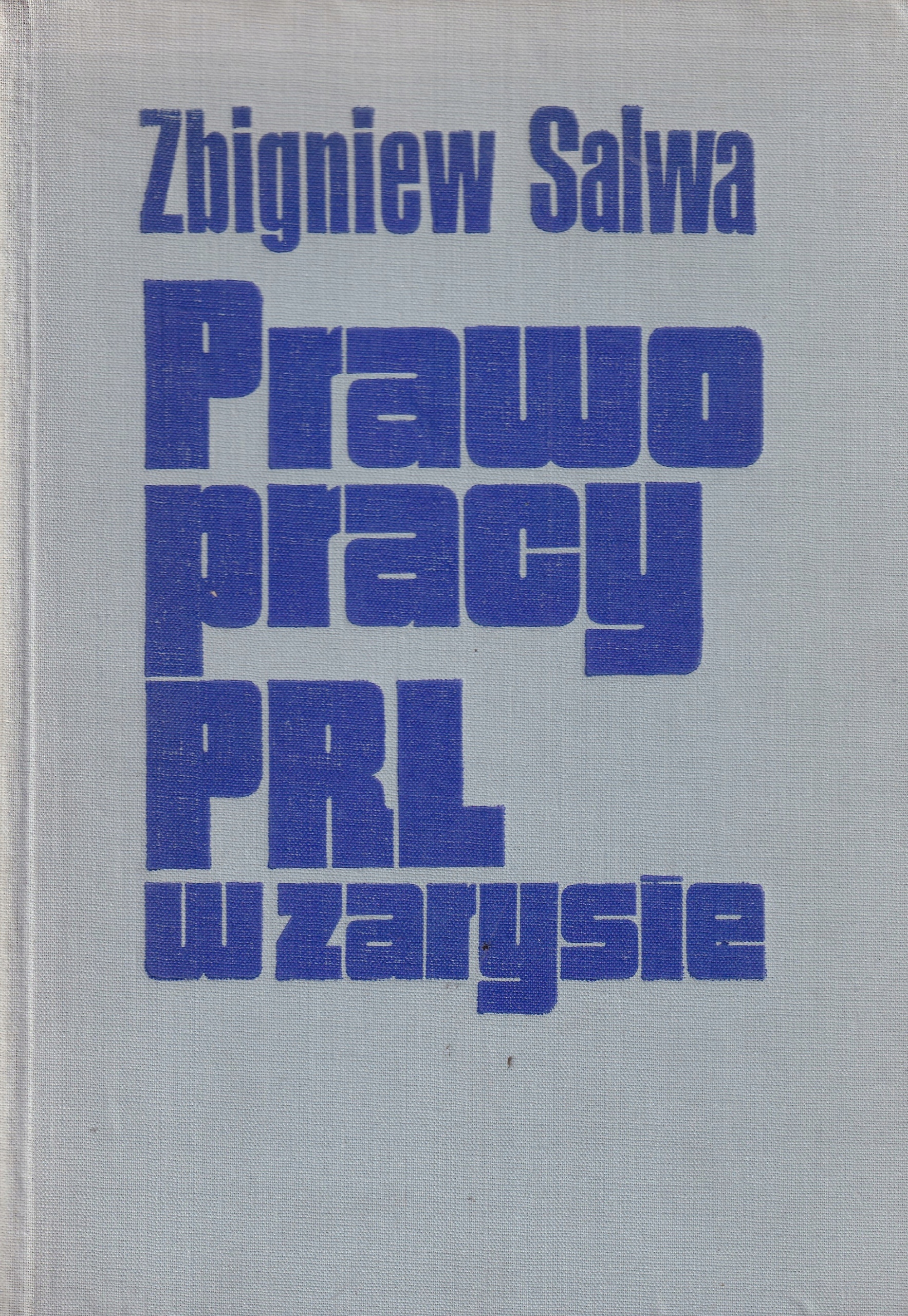 Prawo pracy PRL w zarysie Zbigniew Salwa