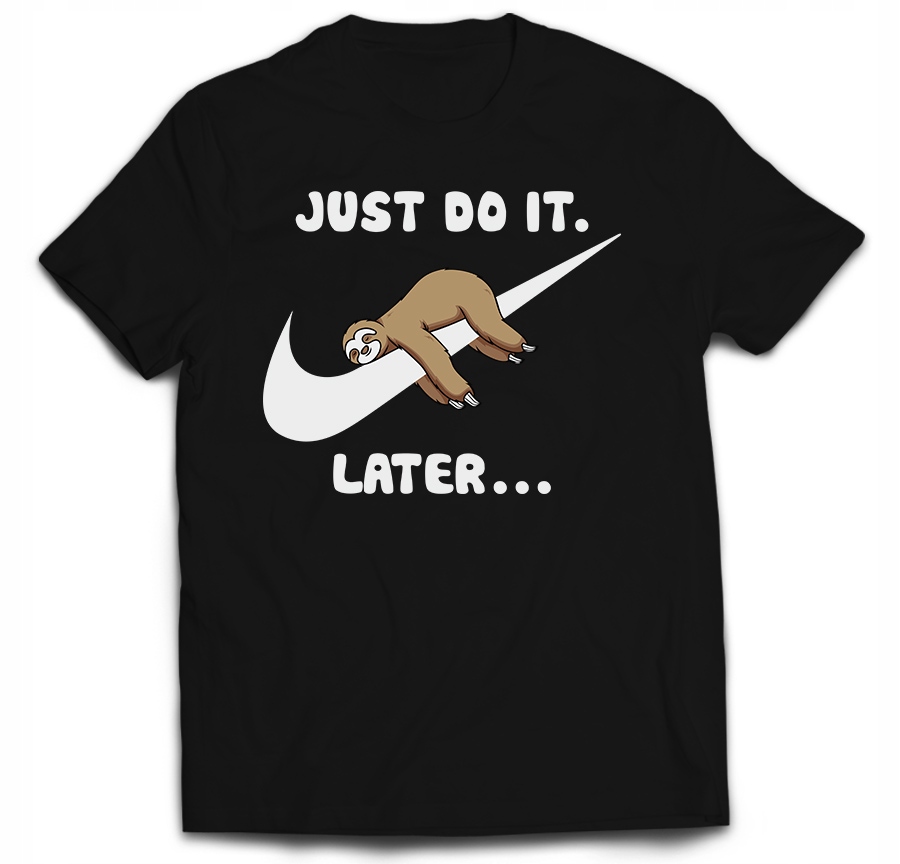 

Leniwiec Just do it Later Sloth Lenistwo 3XL