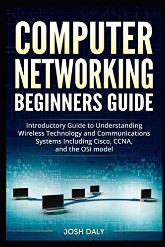Daly, Josh Computer Networking Beginners Guide: Introductory Guide to Under