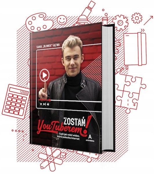 ZOSTAŃ YOUTUBEREM - Karol Blowek Gązwa