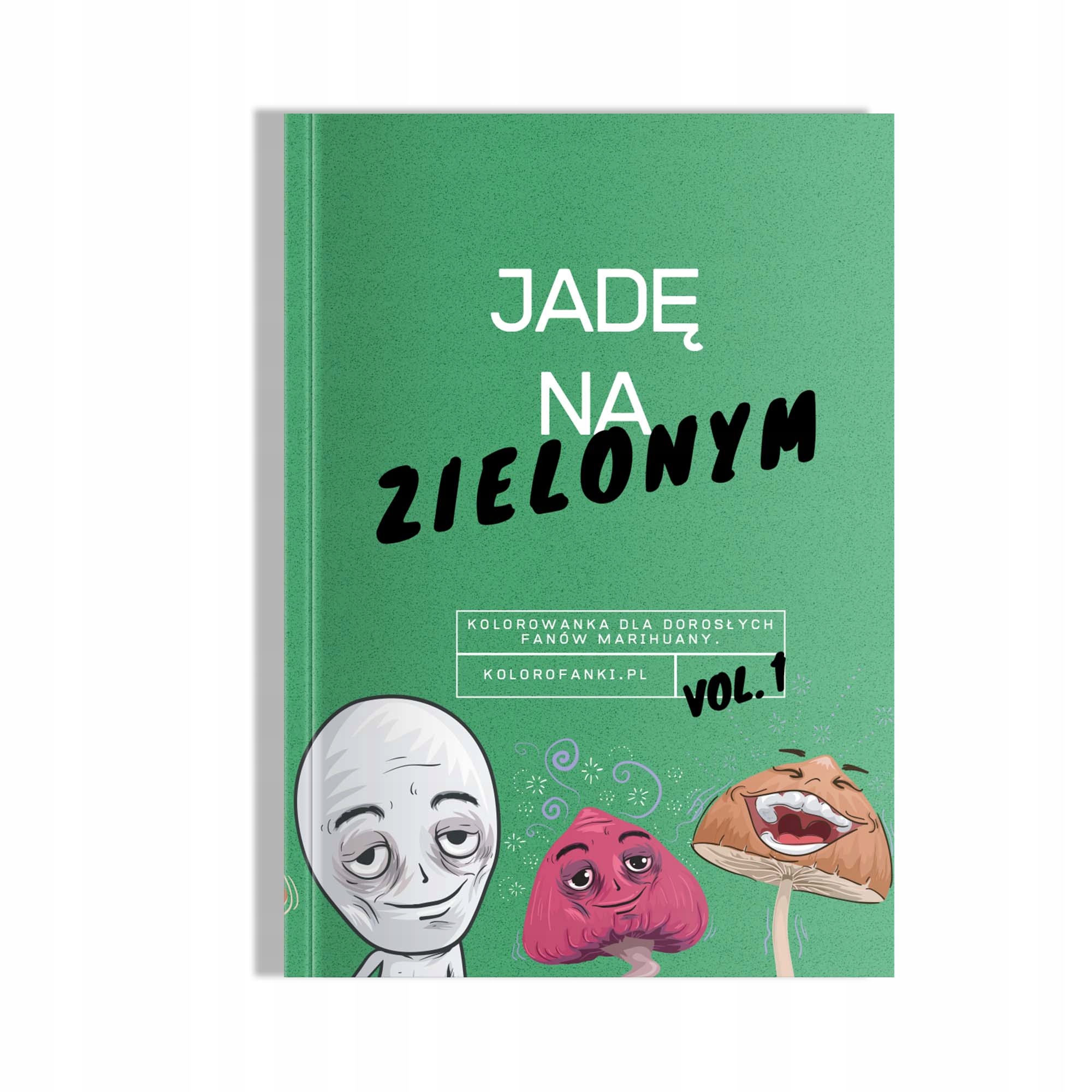 

Jadę na zielonym. Kolorowanka dla fanów marihuany.