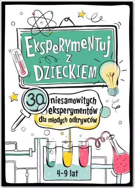 Eksperymentuj z dzieckiem. 30 niesamowitych eksperymentów dla młodych odkry-Zdjęcie-0