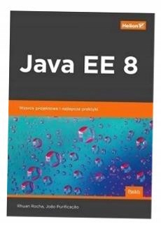 Java Ee 8. Wzorce Projektowe I Najlepsze Praktyki