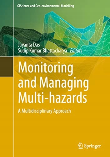 Das, Jayanta Monitoring and Managing Multi-hazards: A Multidisciplinary App