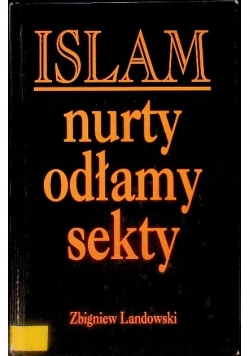 Zbigniew Landowski - Islam nurty odłamy sekty