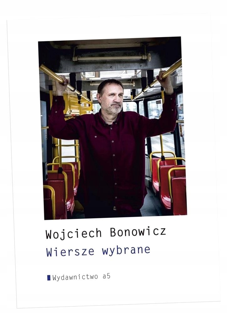 WIERSZE WYBRANE WOJCIECH BONOWICZ
