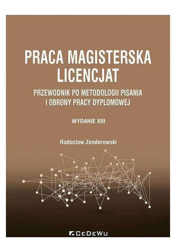 Praca Magisterska. Licencjat W.13 Radosław Zenderowski [książka]
