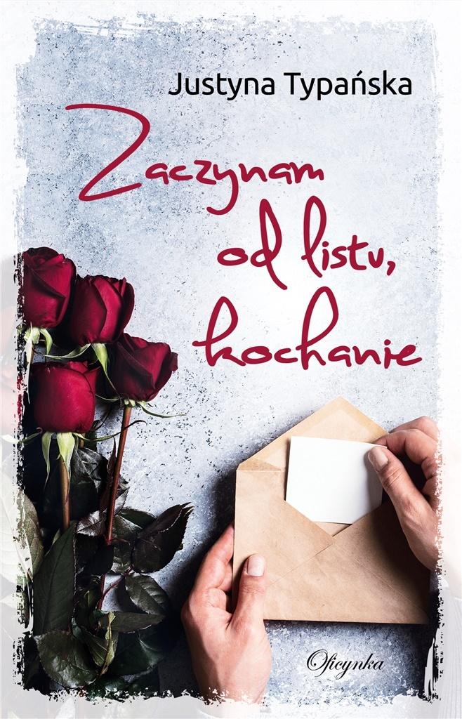 ZACZYNAM OD LISTU KOCHANIE JUSTYNA TYPAŃSKA